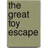 The Great Toy Escape by Random House Disney