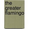 The Greater Flamingo door Frank Cezilly