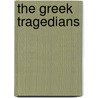 The Greek Tragedians door Alexander Balmain Bruce