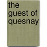 The Guest Of Quesnay by W.J. Duncan