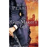 The Gun-Maker's Gift door Matthew Plampin