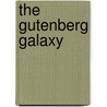 The Gutenberg Galaxy door H. Marshall McLuhan