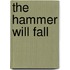 The Hammer Will Fall