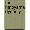 The Hatoyama Dynasty door Mayumi Itoh