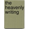 The Heavenly Writing door Franchesca Rochberg