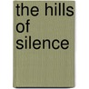 The Hills of Silence door Onbekend