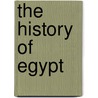 The History Of Egypt door Anonymous Anonymous