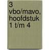 3 vbo/mavo, hoofdstuk 1 t/m 4 door B. Hendriks