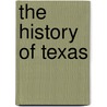 The History Of Texas door Robert A. Calvert