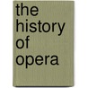 The History of Opera by Richard Fawkes