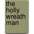 The Holly Wreath Man