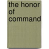 The Honor Of Command door Stuart Murray