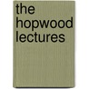 The Hopwood Lectures door Onbekend