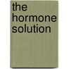 The Hormone Solution door Erika Schwartz