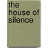 The House Of Silence