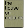 The House On Neptune door Brian Robbins