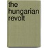 The Hungarian Revolt