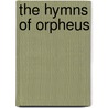 The Hymns Of Orpheus door Orpheus