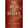 The Ideas Of Biology door John Tyler Bonner