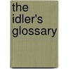The Idler's Glossary by Mark Kingwell