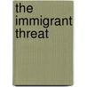 The Immigrant Threat door Leo Lucassen