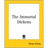 The Immortal Dickens by George Gissing