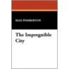 The Impregnible City door Sir Max Pemberton