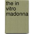 The In Vitro Madonna