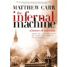 The Infernal Machine by Matthew Carr