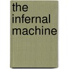 The Infernal Machine door Larry Hannant