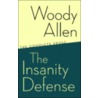 The Insanity Defense by Woody Allen