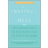 The Instinct To Heal door David Servan-Schreiber