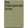 The Intemperate Zone door Richard E. Feinberg