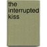 The Interrupted Kiss