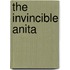 The Invincible Anita