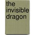 The Invisible Dragon