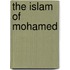 The Islam Of Mohamed