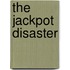 The Jackpot Disaster