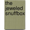 The Jeweled Snuffbox door Martin E. Rudnick