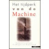 Het tijdperk van de machine by Unknown