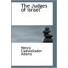 The Judges Of Israel by Henry Cadwallader Adams