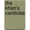 The Khan's Canticles door Robert Kirkland Kernighan
