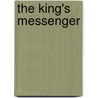 The King's Messenger by Suzanne Antrobus Robinson