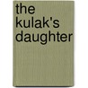The Kulak's Daughter door Gabriele Goldstone