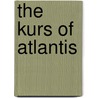 The Kurs Of Atlantis door Karen Brooks