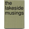 The Lakeside Musings by Ten Eyck White