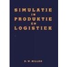 Simulatie in produktie en logistiek by D.W. Hillen