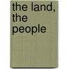The Land, The People by Rachel Peden