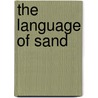 The Language of Sand by Ellen Block