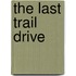 The Last Trail Drive